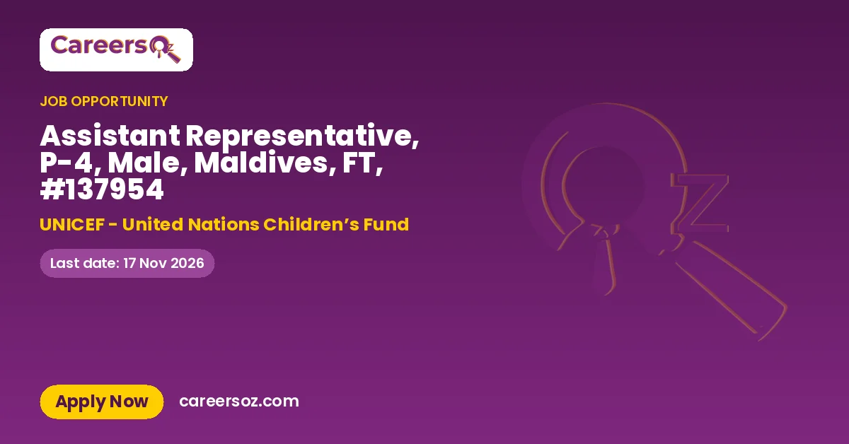 Assistant Representative, P-4, Male, Maldives, FT, #137954 – UNICEF - United Nations Children’s Fund