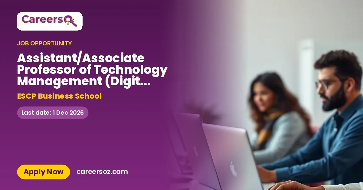 Assistant/Associate Professor of Technology Management (Digital Products & AI) – ESCP Business School