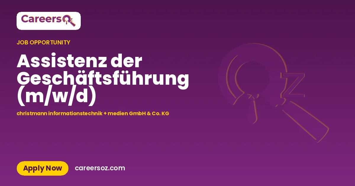 Assistenz der Geschäftsführung (m/w/d) – christmann informationstechnik + medien GmbH & Co. KG