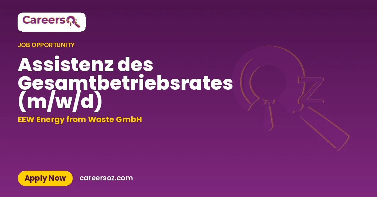 Assistenz des Gesamtbetriebsrates (m/w/d) – EEW Energy from Waste GmbH
