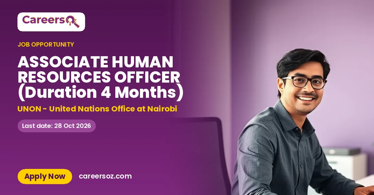 ASSOCIATE HUMAN RESOURCES OFFICER (Duration 4 Months) – UNON - United Nations Office at Nairobi