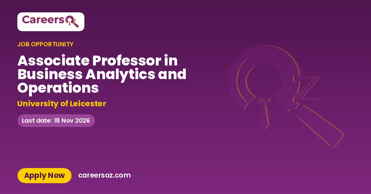 Associate Professor in Business Analytics and Operations – University of Leicester
