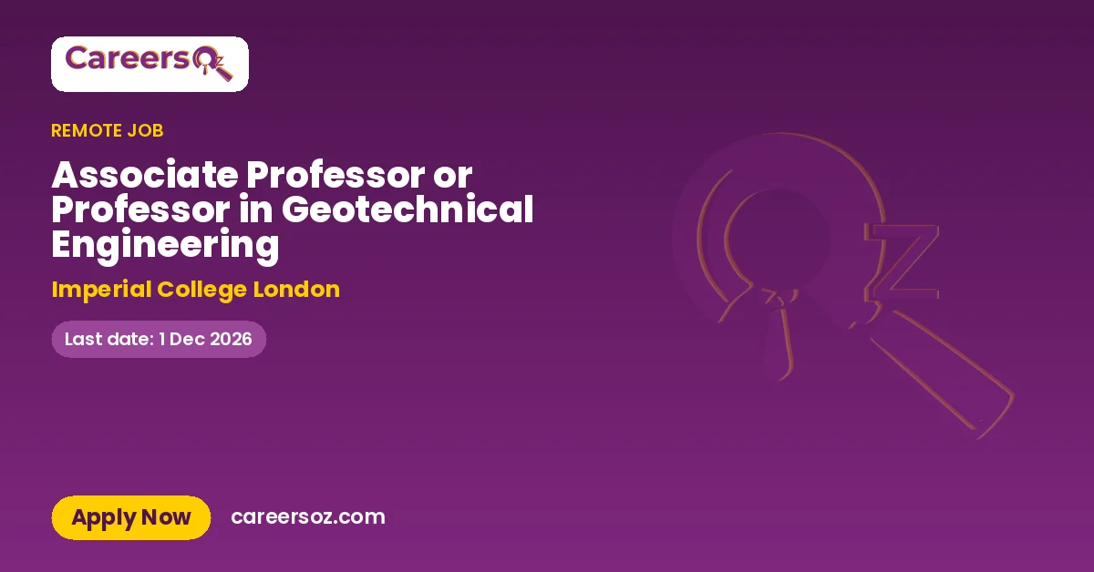 Associate Professor or Professor in Geotechnical Engineering – Imperial College London