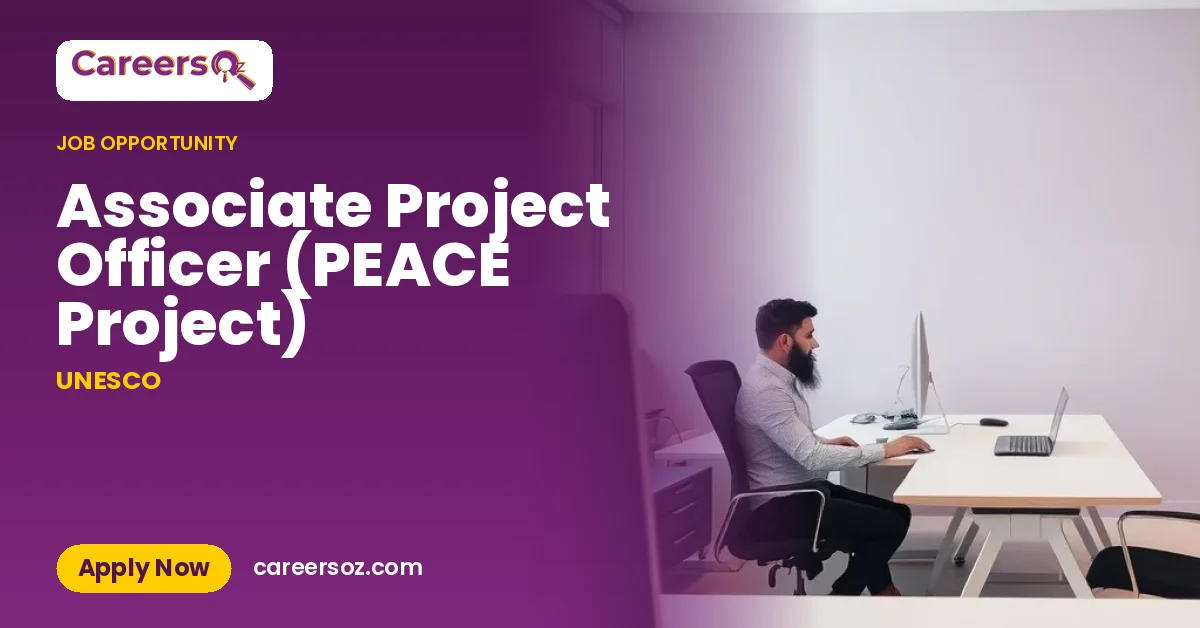 Associate Project Officer (PEACE Project) – UNESCO