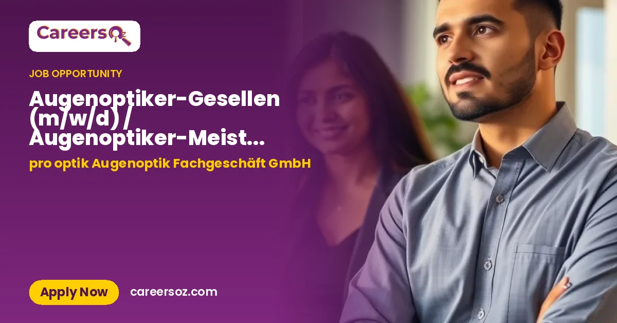 Augenoptiker-Gesellen (m/w/d) / Augenoptiker-Meister (m/w/d) – pro optik Augenoptik Fachgeschäft GmbH