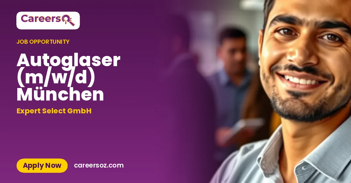 Autoglaser (m/w/d) München – Expert Select GmbH