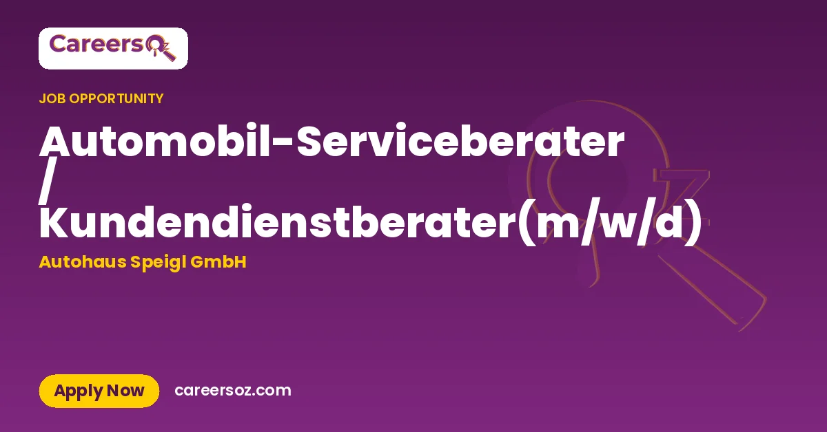 Automobil-Serviceberater / Kundendienstberater(m/w/d) – Autohaus Speigl GmbH