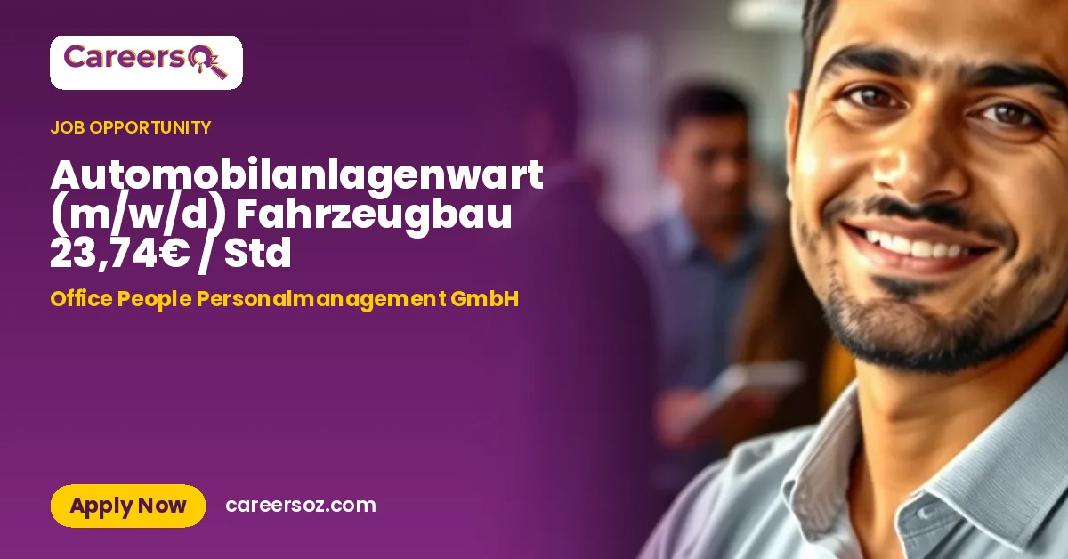 Automobilanlagenwart (m/w/d) Fahrzeugbau 23,74€ / Std – Office People Personalmanagement GmbH