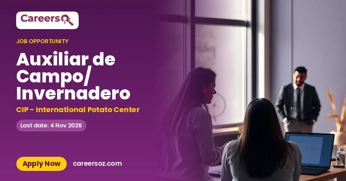 Auxiliar de Campo/ Invernadero – CIP - International Potato Center