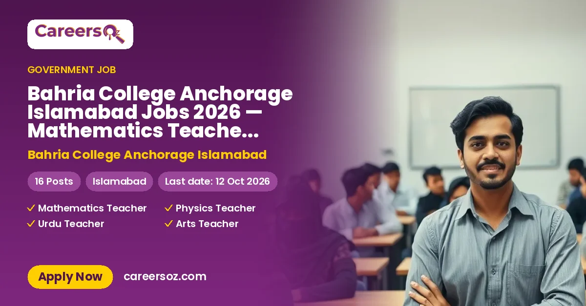 Bahria College Anchorage Islamabad Jobs 2026 — Mathematics Teacher, Physics Teacher & 14 More Posts – Bahria College Anchorage Islamabad