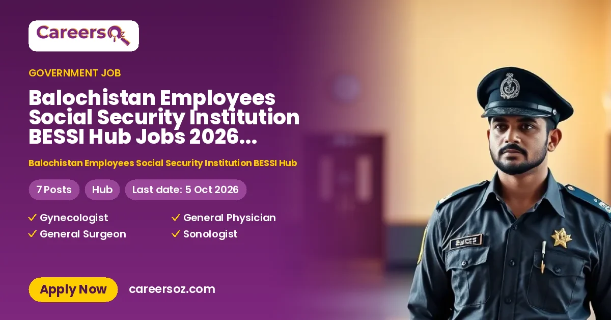 Balochistan Employees Social Security Institution BESSI Hub Jobs 2026 — Gynecologist, General Physician & 5 More Posts | Walk-in Interview – Balochistan Employees Social Security Institution BESSI Hub