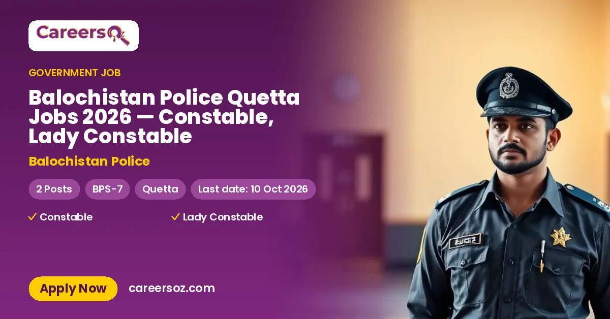 Balochistan Police Quetta Jobs 2026 — Constable, Lady Constable – Balochistan Police