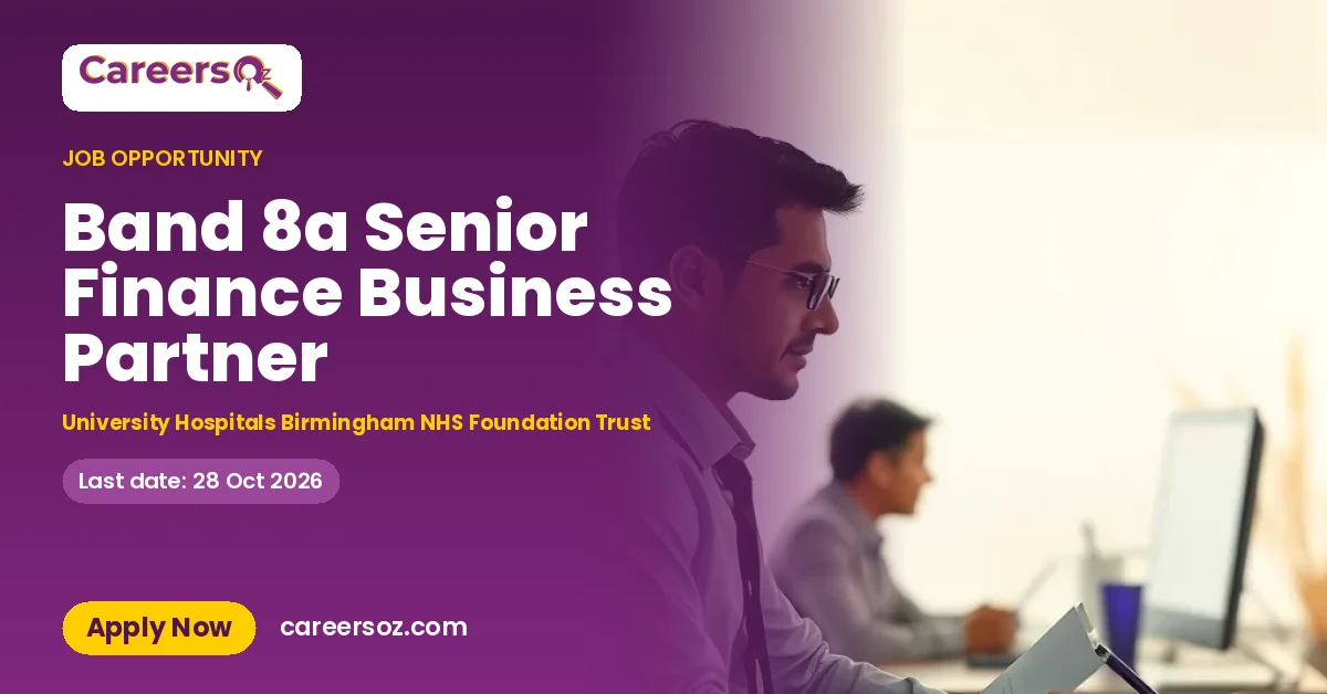 Band 8a Senior Finance Business Partner – University Hospitals Birmingham NHS Foundation Trust
