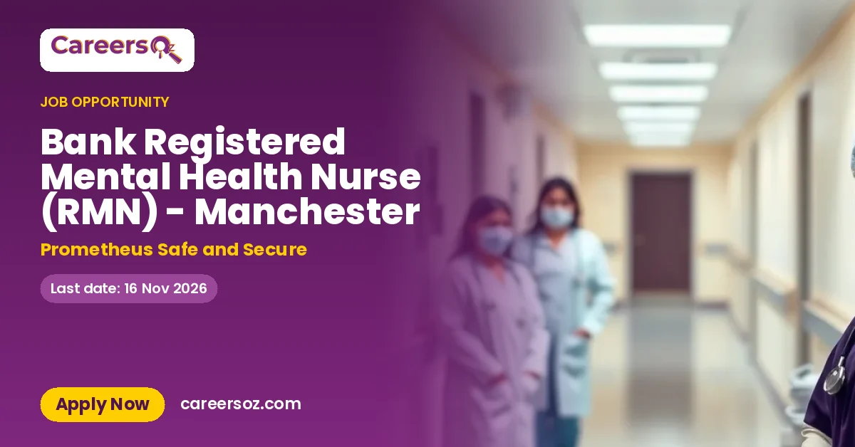 Bank Registered Mental Health Nurse (RMN) - Manchester – Prometheus Safe and Secure