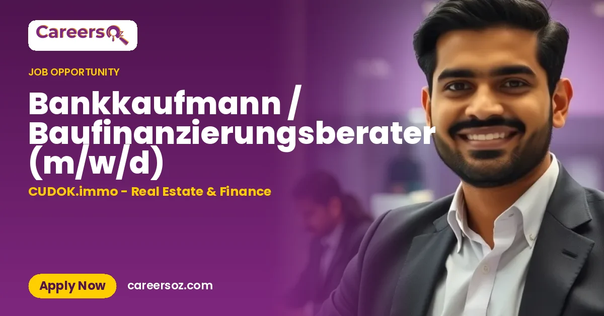 Bankkaufmann / Baufinanzierungsberater (m/w/d) – CUDOK.immo - Real Estate & Finance