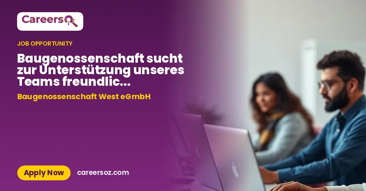 Baugenossenschaft sucht zur Unterstützung unseres Teams freundliche Bürokraft (m/w/d) in Teilzeit – Baugenossenschaft West eGmbH