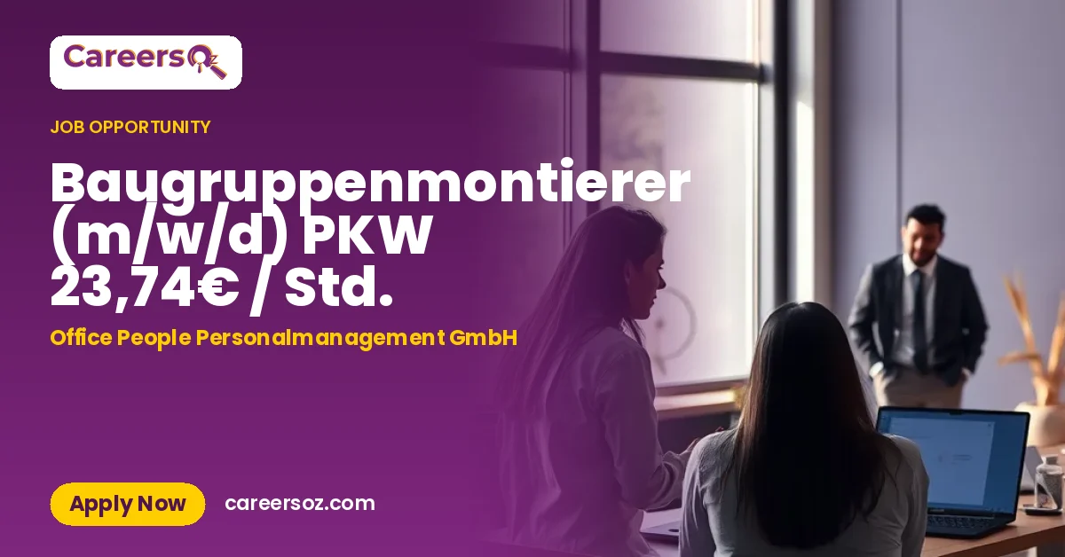 Baugruppenmontierer (m/w/d) PKW 23,74€ / Std. – Office People Personalmanagement GmbH