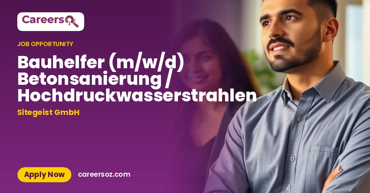 Bauhelfer (m/w/d) Betonsanierung / Hochdruckwasserstrahlen – Sitegeist GmbH