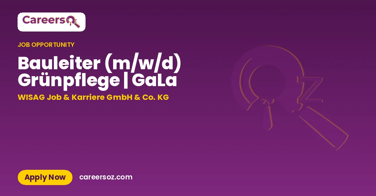 Bauleiter (m/w/d) Grünpflege | GaLa – WISAG Job & Karriere GmbH & Co. KG