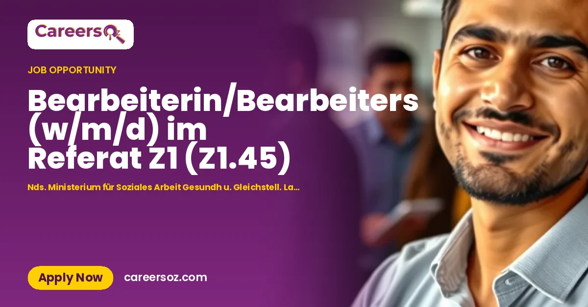 Bearbeiterin/Bearbeiters (w/m/d) im Referat Z1 (Z1.45) – Nds. Ministerium für Soziales Arbeit Gesundh u. Gleichstell. Land Niedersachsen