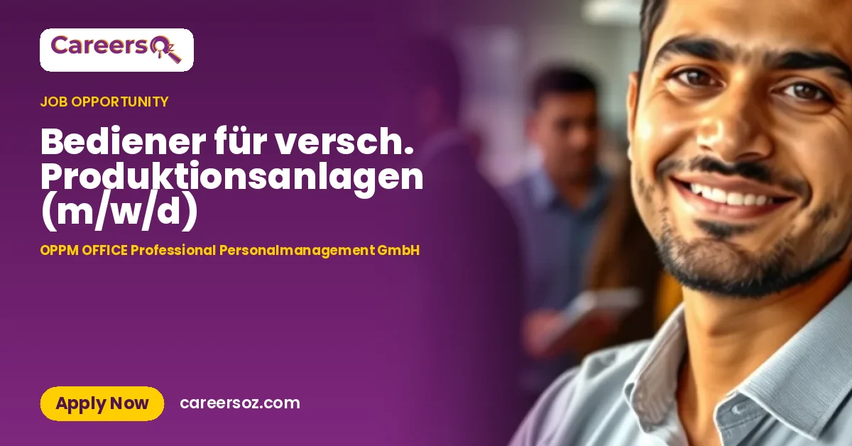 Bediener für versch. Produktionsanlagen (m/w/d) – OPPM OFFICE Professional Personalmanagement GmbH