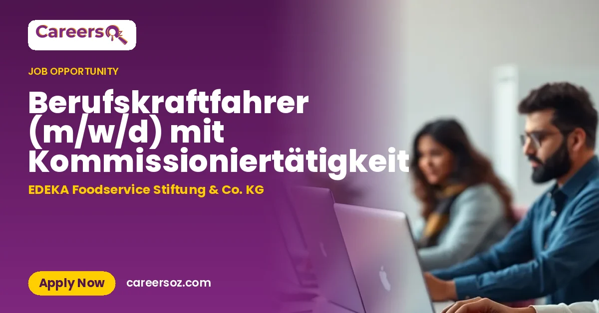 Berufskraftfahrer (m/w/d) mit Kommissioniertätigkeit – EDEKA Foodservice Stiftung & Co. KG