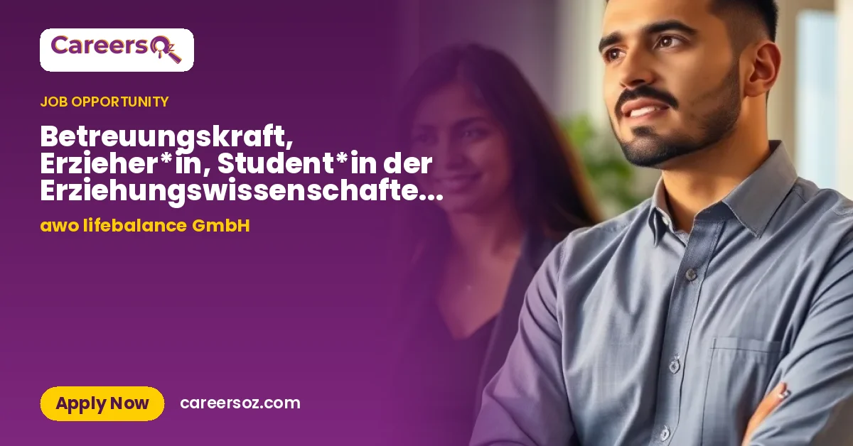 Betreuungskraft, Erzieher*in, Student*in der Erziehungswissenschaften, Student*in der Kindheitspäda – awo lifebalance GmbH