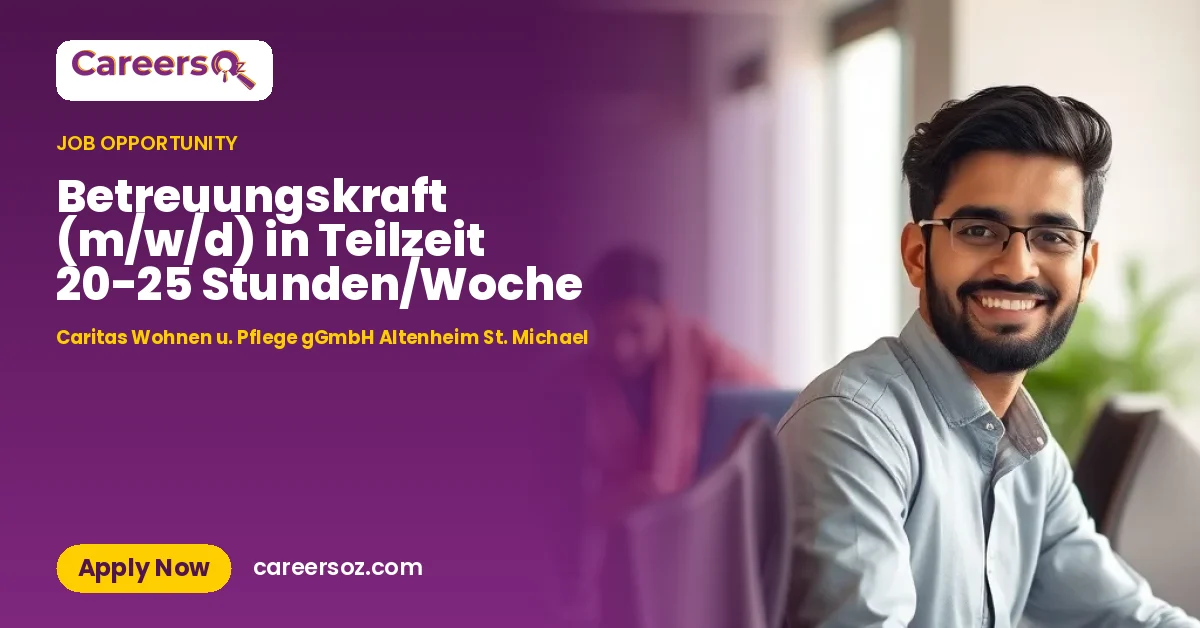 Betreuungskraft (m/w/d) in Teilzeit 20-25 Stunden/Woche – Caritas Wohnen u. Pflege gGmbH Altenheim St. Michael