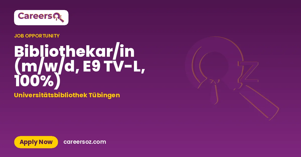 Bibliothekar/in (m/w/d, E9 TV-L, 100%) – Universitätsbibliothek Tübingen