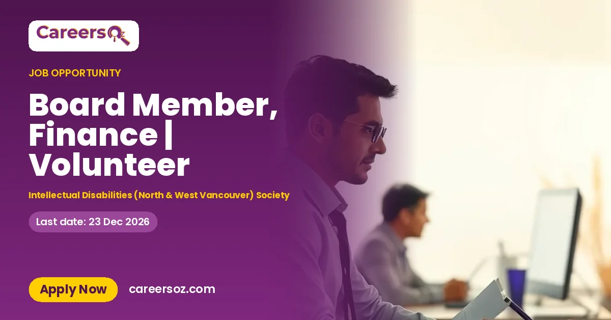 Board Member, Finance | Volunteer – Intellectual Disabilities (North & West Vancouver) Society