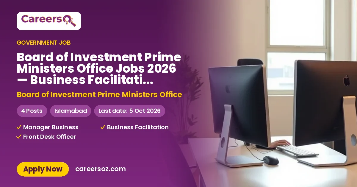 Board of Investment Prime Ministers Office Jobs 2026 — Business Facilitation Officer, Manager Business Facilitation Centre, Front Desk Officer – Board of Investment Prime Ministers Office