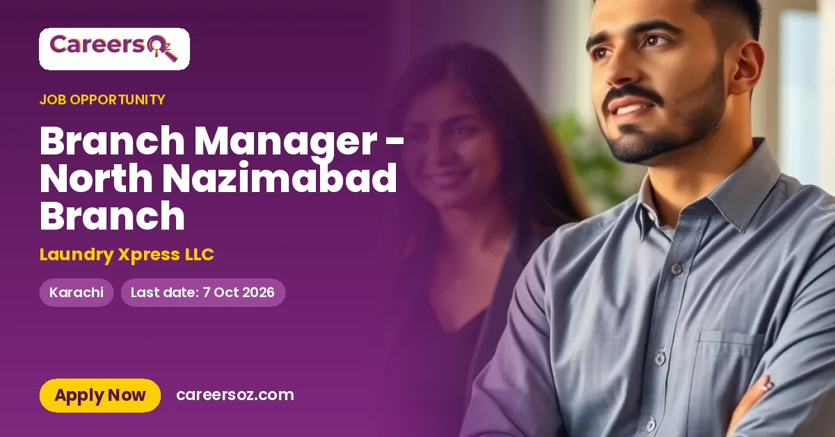 Branch Manager - North Nazimabad Branch – Laundry Xpress LLC