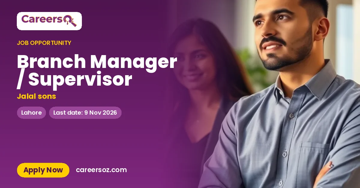 Branch Manager / Supervisor – Jalal sons