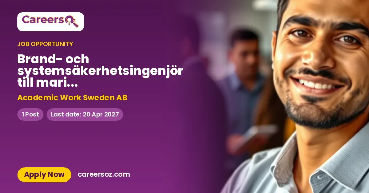Brand- och systemsäkerhetsingenjör till marina utvecklingsprojekt – Academic Work Sweden AB