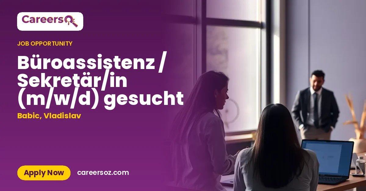 Büroassistenz / Sekretär/in (m/w/d) gesucht – Babic, Vladislav