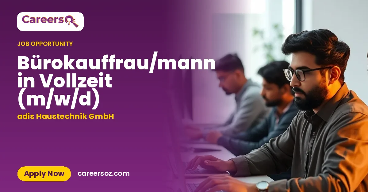 Bürokauffrau/mann in Vollzeit (m/w/d) – adis Haustechnik GmbH