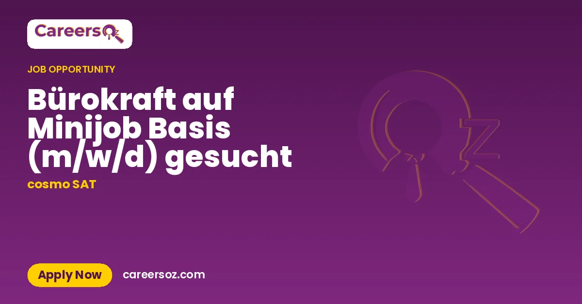 Bürokraft auf Minijob Basis (m/w/d) gesucht – cosmo SAT
