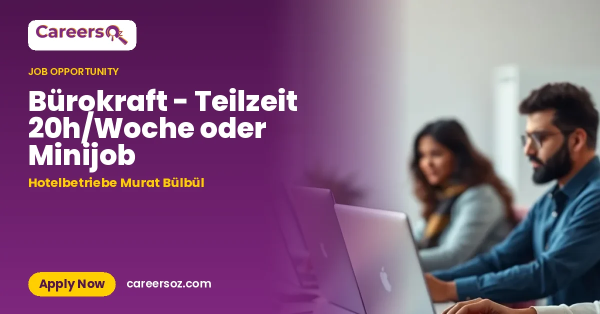 Bürokraft - Teilzeit 20h/Woche oder Minijob – Hotelbetriebe Murat Bülbül