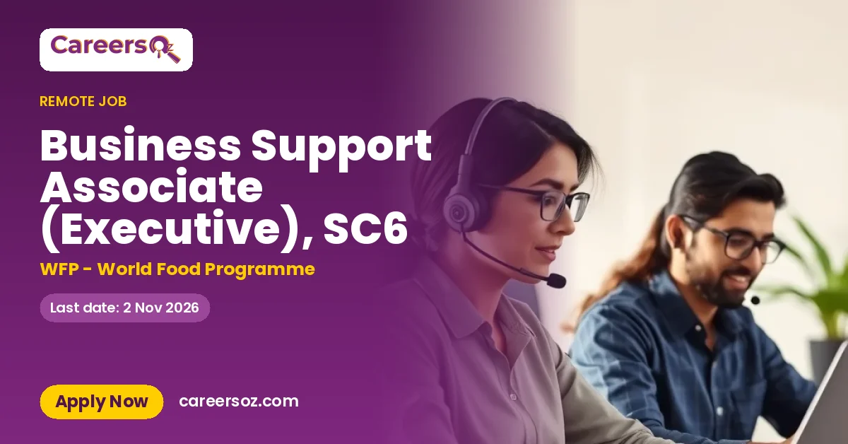 Business Support Associate (Executive), SC6 – WFP - World Food Programme