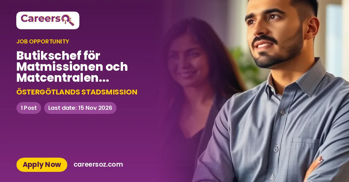 Butikschef för Matmissionen och Matcentralen på Stadsmissionen – ÖSTERGÖTLANDS STADSMISSION