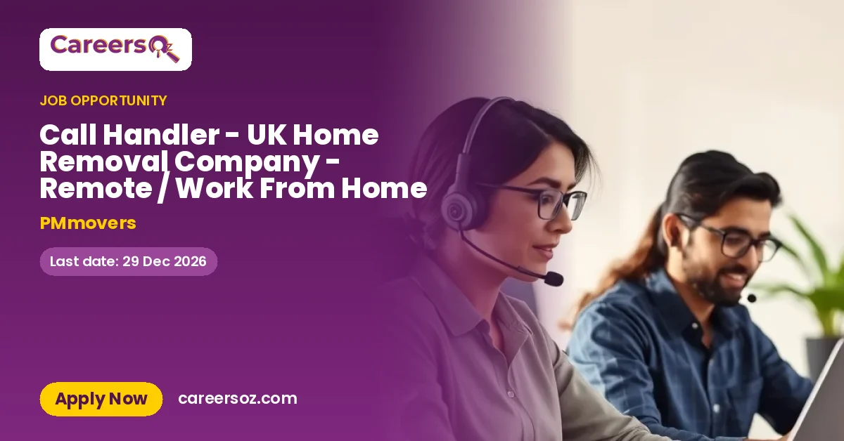 Call Handler - UK Home Removal Company - Remote / Work From Home – PMmovers