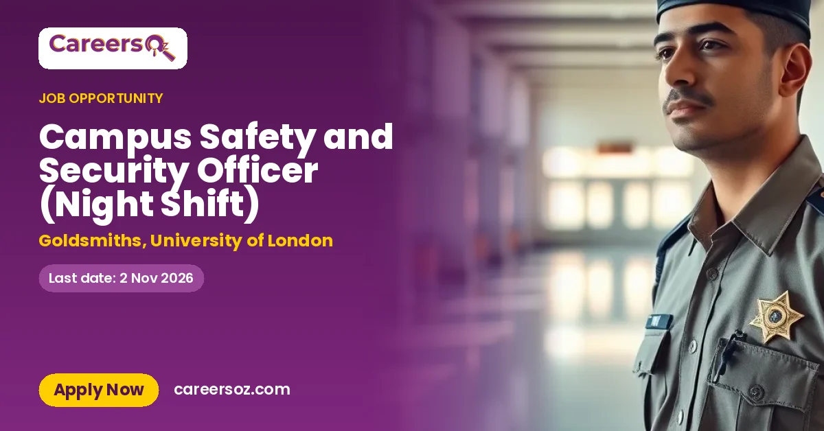 Campus Safety and Security Officer (Night Shift) – Goldsmiths, University of London