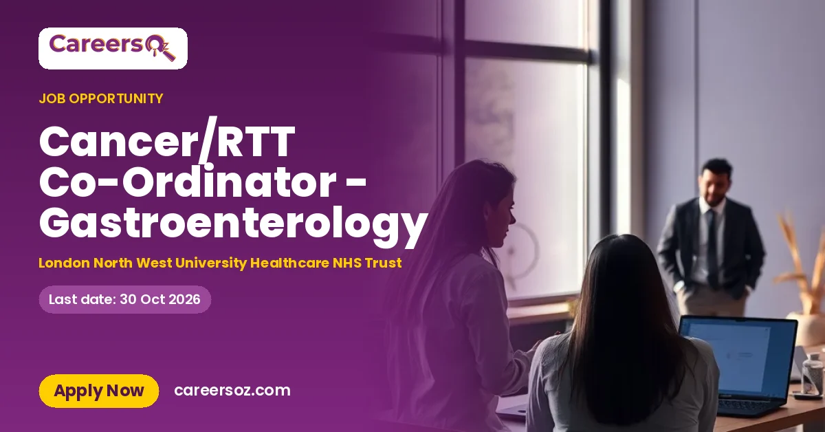 Cancer/RTT Co-Ordinator - Gastroenterology – London North West University Healthcare NHS Trust