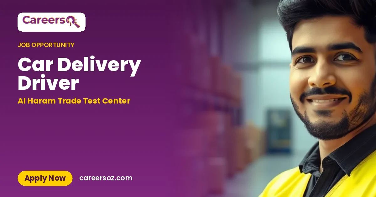 Car Delivery Driver – Al Haram Trade Test Center
