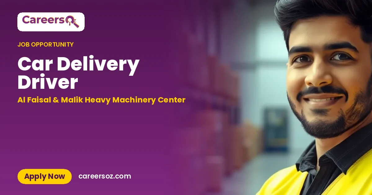 Car Delivery Driver – Al Faisal & Malik Heavy Machinery Center