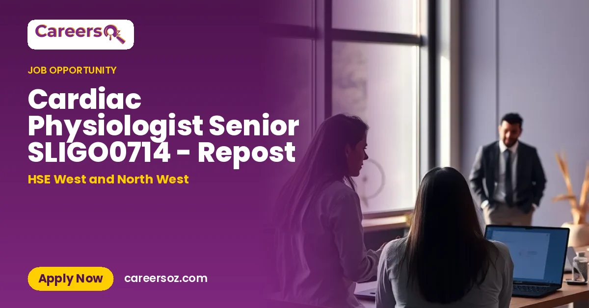 Cardiac Physiologist Senior SLIGO0714 - Repost – HSE West and North West