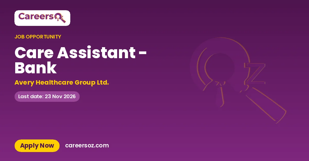 Care Assistant - Bank – Avery Healthcare Group Ltd.