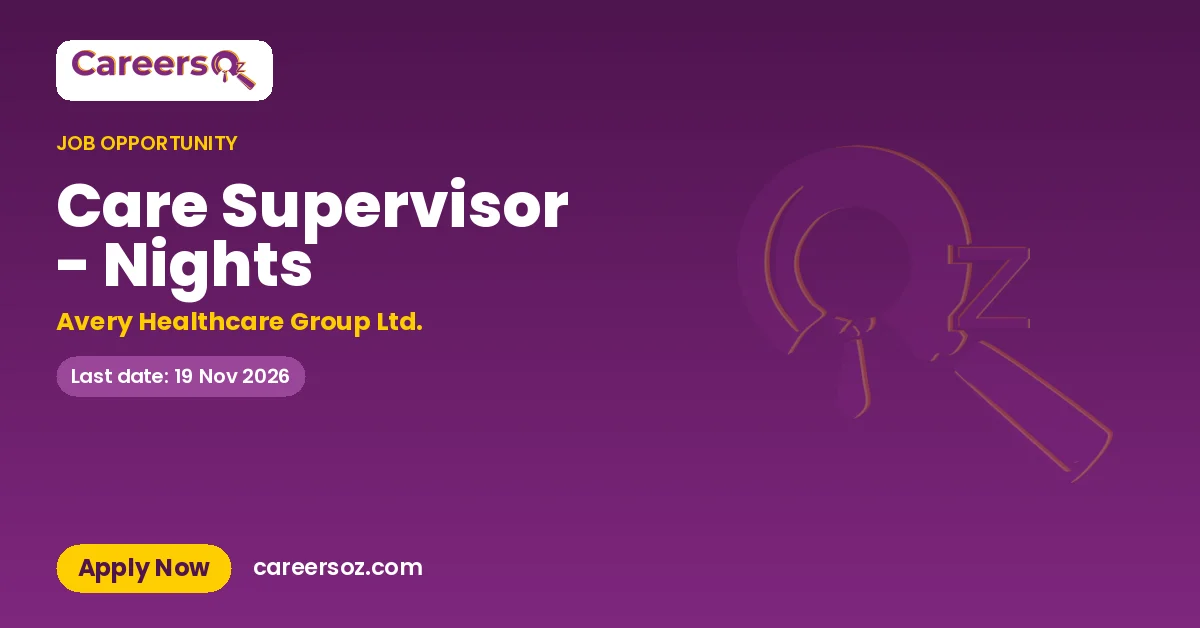Care Supervisor - Nights – Avery Healthcare Group Ltd.