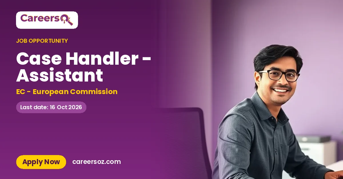 Case Handler - Assistant – EC - European Commission
