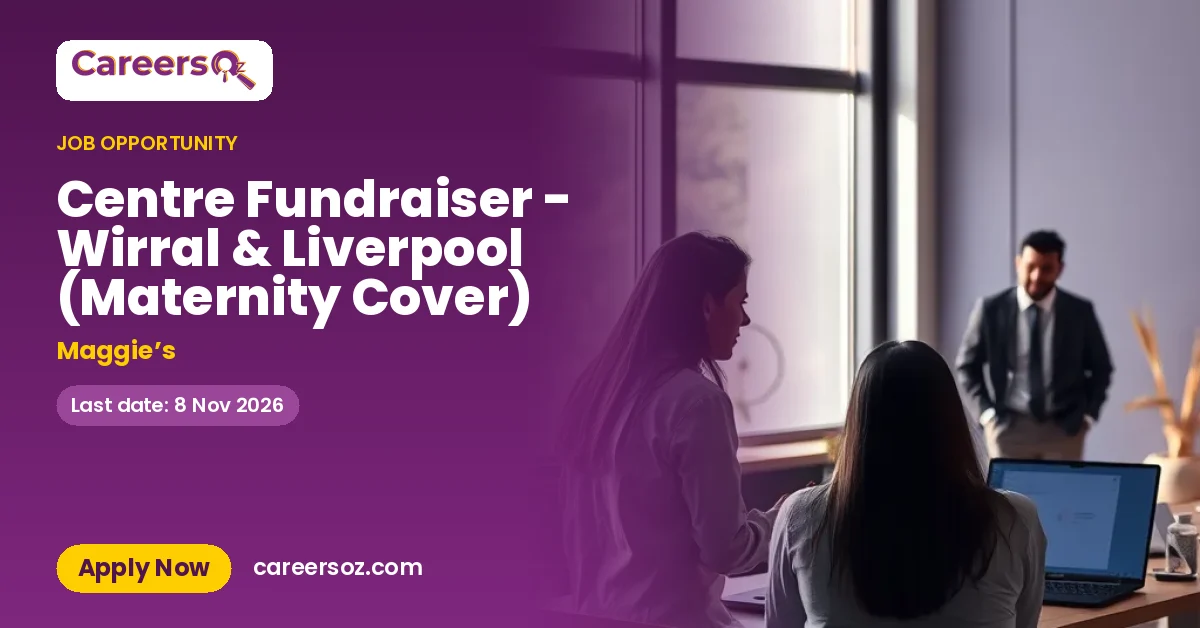 Centre Fundraiser - Wirral & Liverpool (Maternity Cover) – Maggie’s